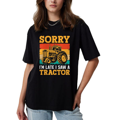 Best Farmer Life Shirt, Funny Farmer UnisexT-Shirt/Hoodie/Sweatshirt HLT00 - Sorry I'm Late I Saw A Tractor T-Shirt