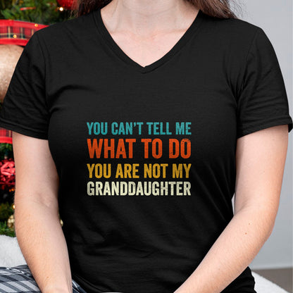 Best Grandpa Shirt, Proud Grandpa Unisex T-Shirt/Hoodie/Sweatshirt HLT00 - You can't tell me what to do you are not my granddaughter T-Shirt
