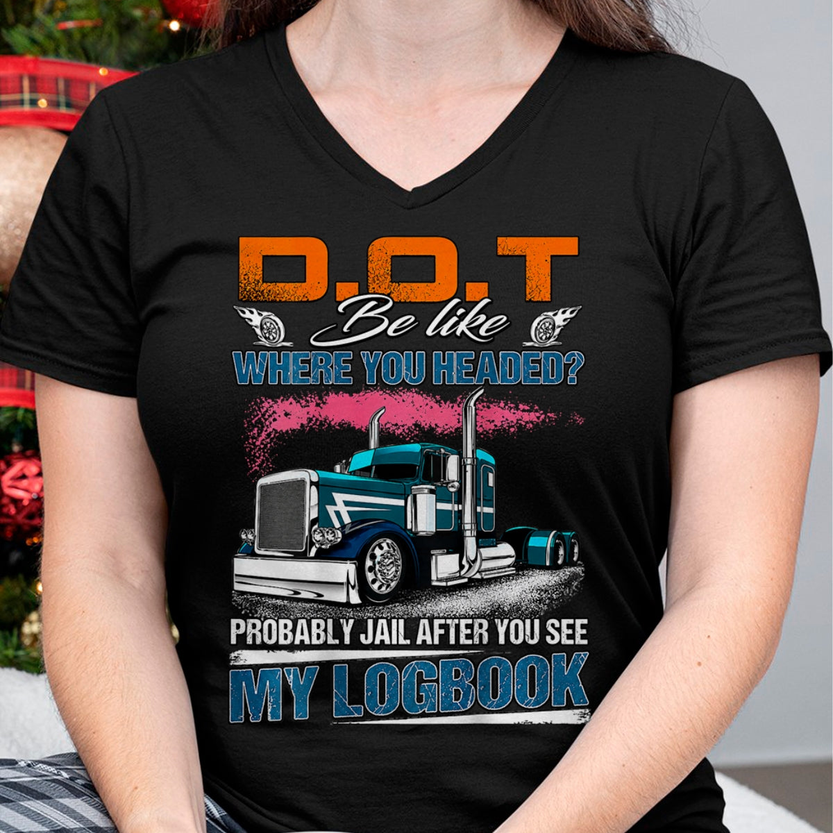 Best Truck Driver Life Shirt, Funny Trucker UnisexT-Shirt/Hoodie/Sweatshirt HLT00 - Trucker Logbook DOT Where You Headed Humor T-Shirt
