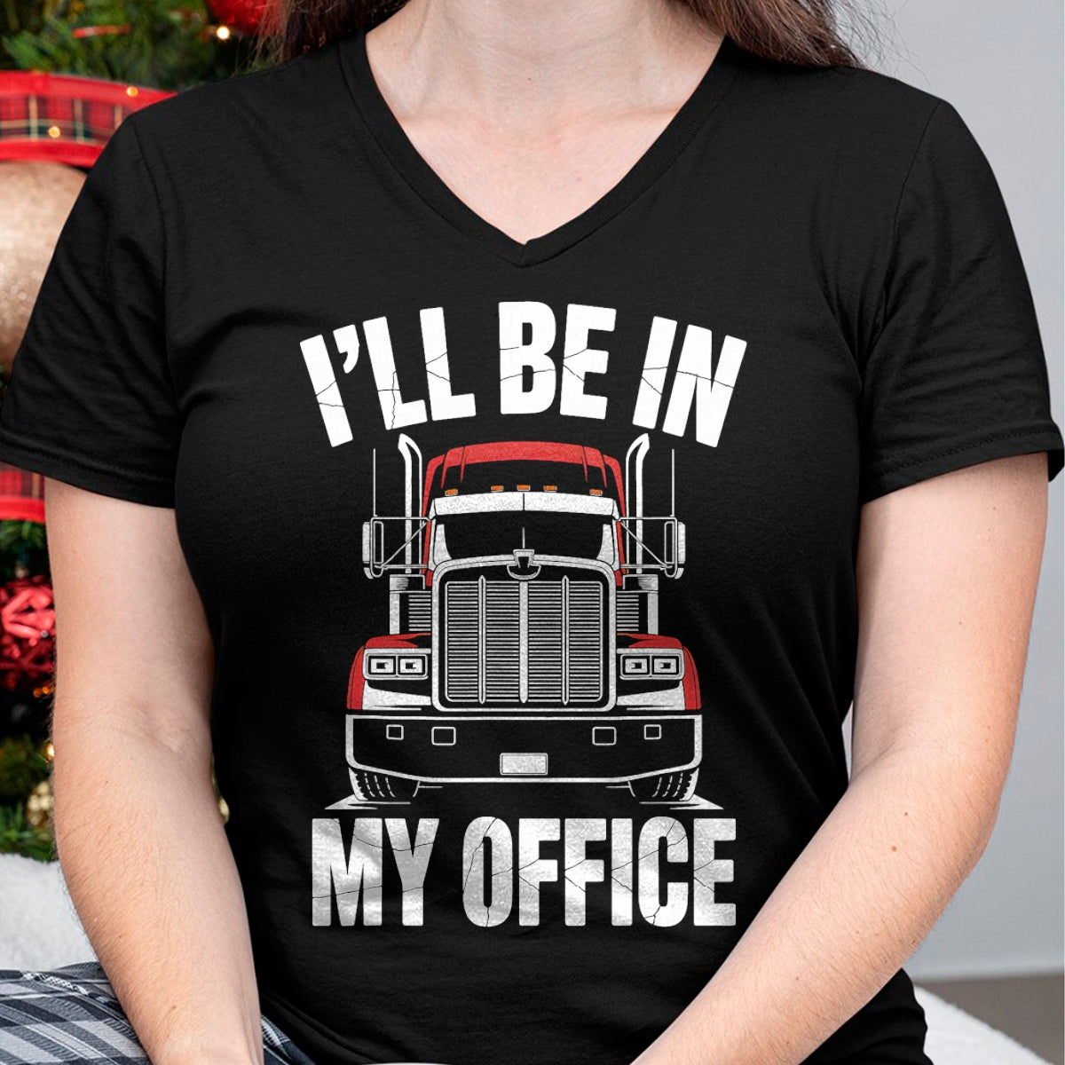 Best Truck Driver Life Shirt, Funny Trucker UnisexT-Shirt/Hoodie/Sweatshirt HLT00 - Ill Be in My Office Trucker Truck Driver T-Shirt