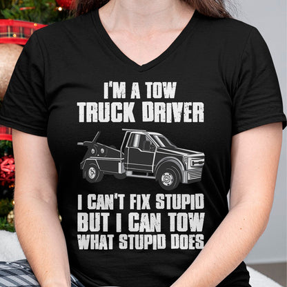 Best Truck Driver Life Shirt, Funny Trucker UnisexT-Shirt/Hoodie/Sweatshirt HLT00 - I'm a Tow Truck Driver I Can't Fix Stupid Gift Towing T-Shirt