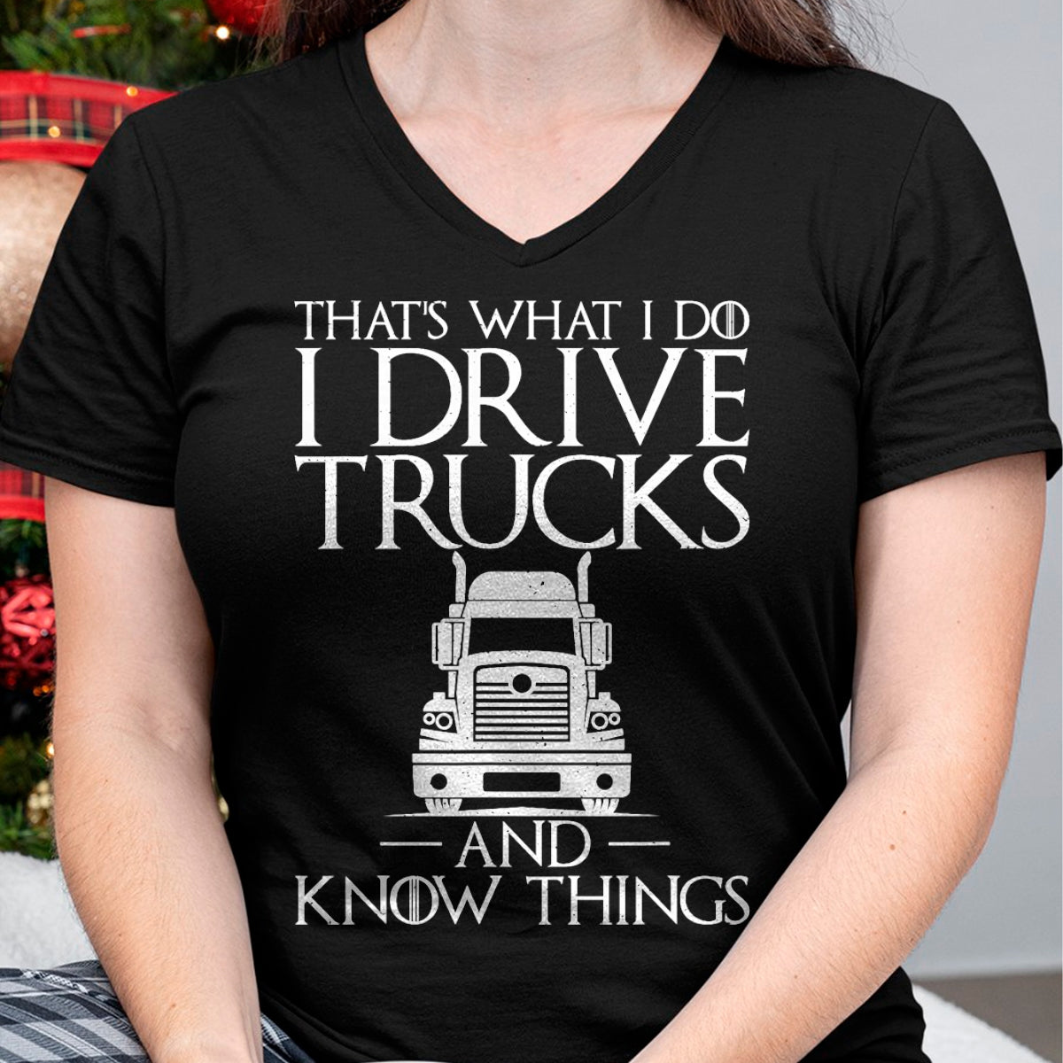 Best Truck Driver Life Shirt, Funny Trucker UnisexT-Shirt/Hoodie/Sweatshirt HLT00 - Thats What i do i Drive Trucks and Know Things Truck Driver T-Shirt