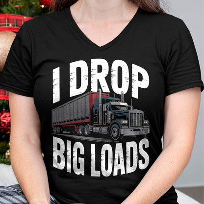 Best Truck Driver Life Shirt, Funny Trucker UnisexT-Shirt/Hoodie/Sweatshirt HLT00 - I Drop Big Loads Trucker Truck Driver Humor T-Shirt