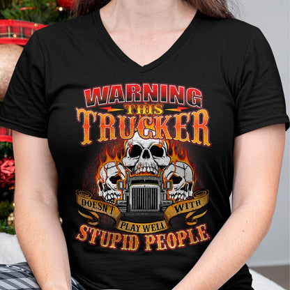 Best Truck Driver Life Shirt, Funny Trucker UnisexT-Shirt/Hoodie/Sweatshirt HLT00 - This Trucker Doesn't Play Well - Semi Truck Driver Trucking T-Shirt