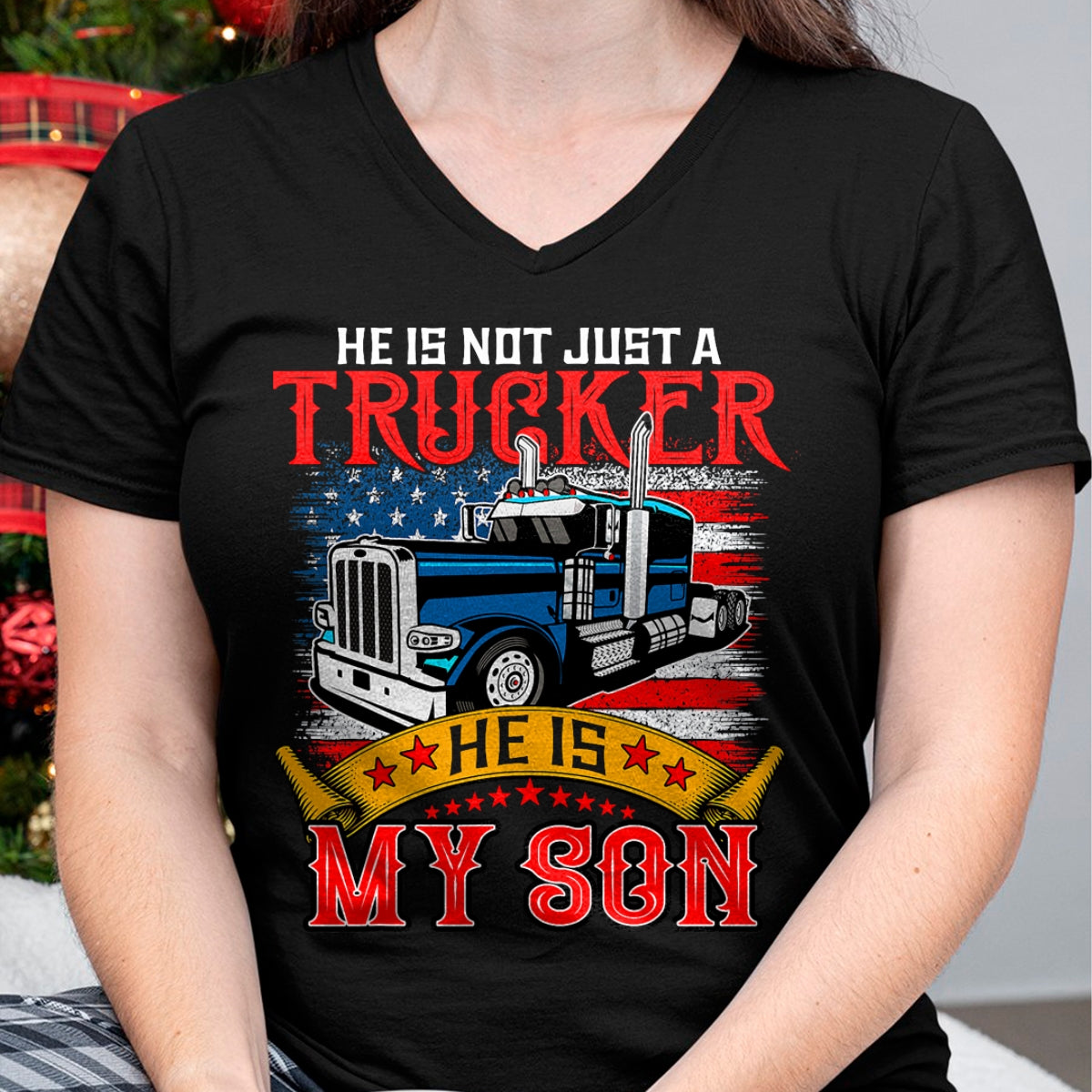 Best Truck Driver Life Shirt, Funny Trucker UnisexT-Shirt/Hoodie/Sweatshirt HLT00 - He Is Not Just A Trucker My Son Proud Son Driver Trucker T-Shirt