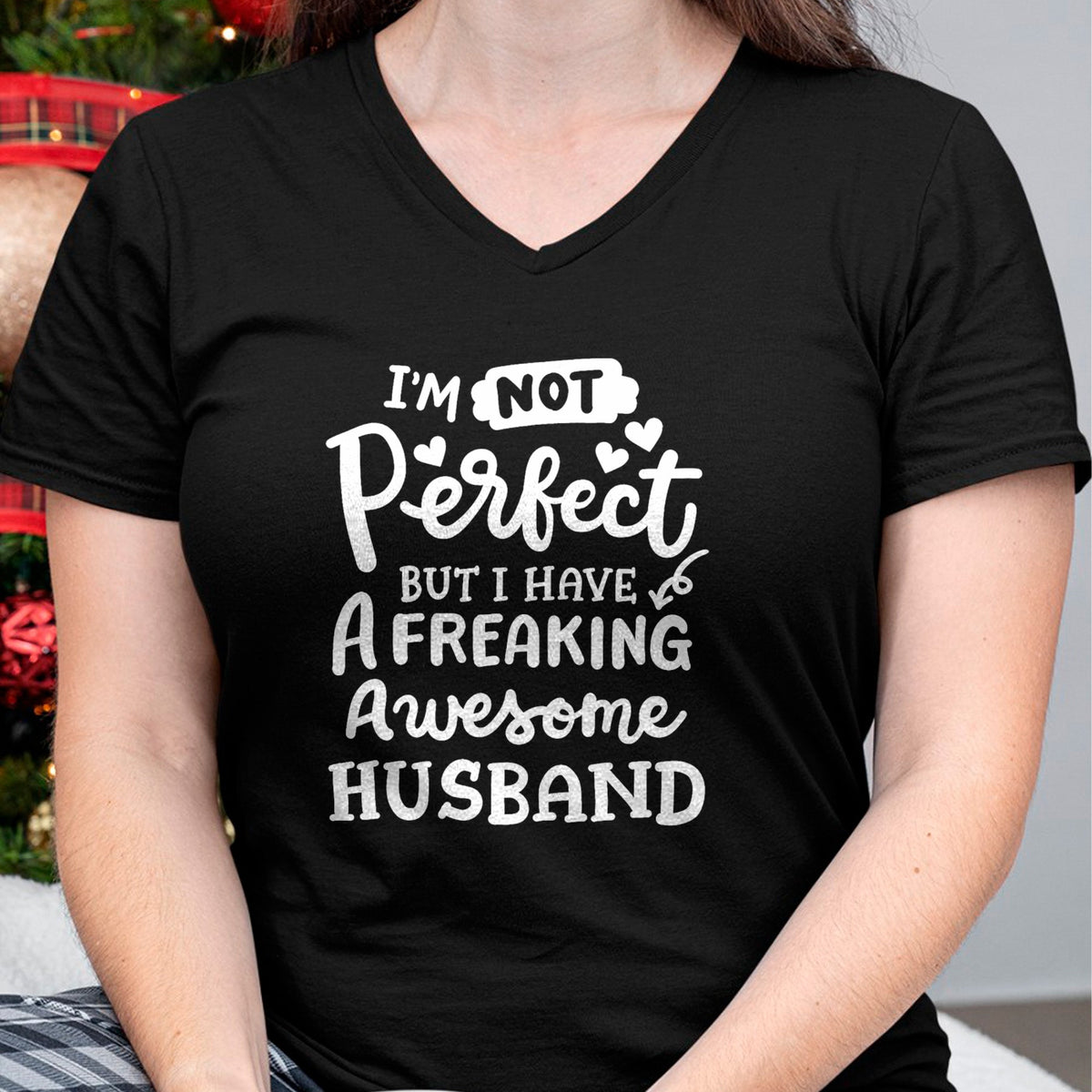 Best Wife Shirt, Wife and Husband Unisex T-Shirt/Hoodie/Sweatshirt HLT00 - I'm Not Perfect But I Have Freaking Awesome Husband Funny T-Shirt