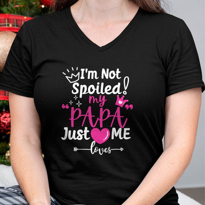 Best Wife Shirt, Wife and Husband Unisex T-Shirt/Hoodie/Sweatshirt HLT00 - I'm Not Spoiled My PAPA Just Loves Me of Team Girls Matching T-Shirt