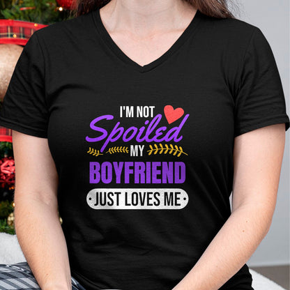 Best Wife Shirt, Wife and Husband Unisex T-Shirt/Hoodie/Sweatshirt HLT00 - I'm Not Spoiled My Boyfriend Just Loves Me  Girlfriend Gift T-Shirt
