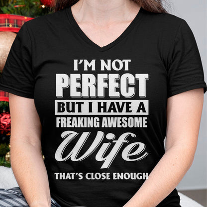 Best Husband Shirt, Wife and Husband Unisex T-Shirt/Hoodie/Sweatshirt HLT00 - I_m Not Perfect But I Have A Freaking Awesome Wife Tee T-Shirt