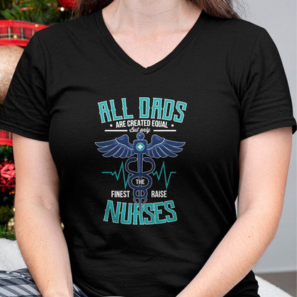 Funny Nurse Shirt, Nurse Unisex T-Shirt/Hoodie/Sweatshirt HLT00 - Only The Finest Dads Raise Nurses Dad From Nurse Daughter T-Shirt