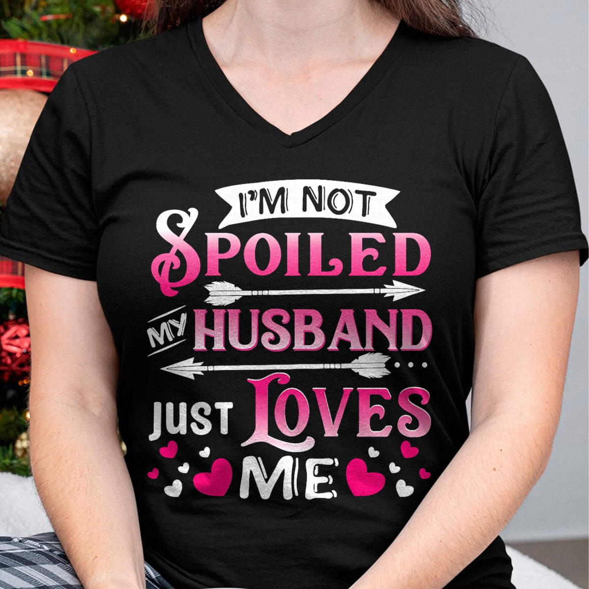 Best Husband Shirt, Wife and Husband Unisex T-Shirt/Hoodie/Sweatshirt HLT00 - I_m Not Spoiled My Husband Just Loves Me Funny Couple T-Shirt