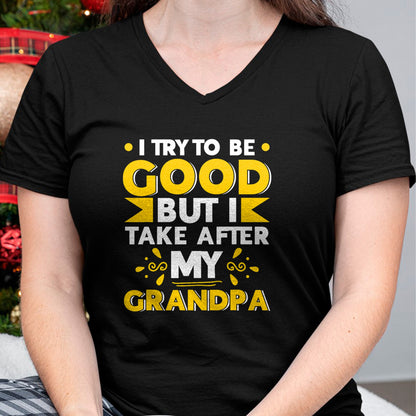 Best Grandpa Shirt, Proud Grandpa Unisex T-Shirt/Hoodie/Sweatshirt HLT00 - I Try to be Good but i Take After my Grandpa Toddler Kid T-Shirt