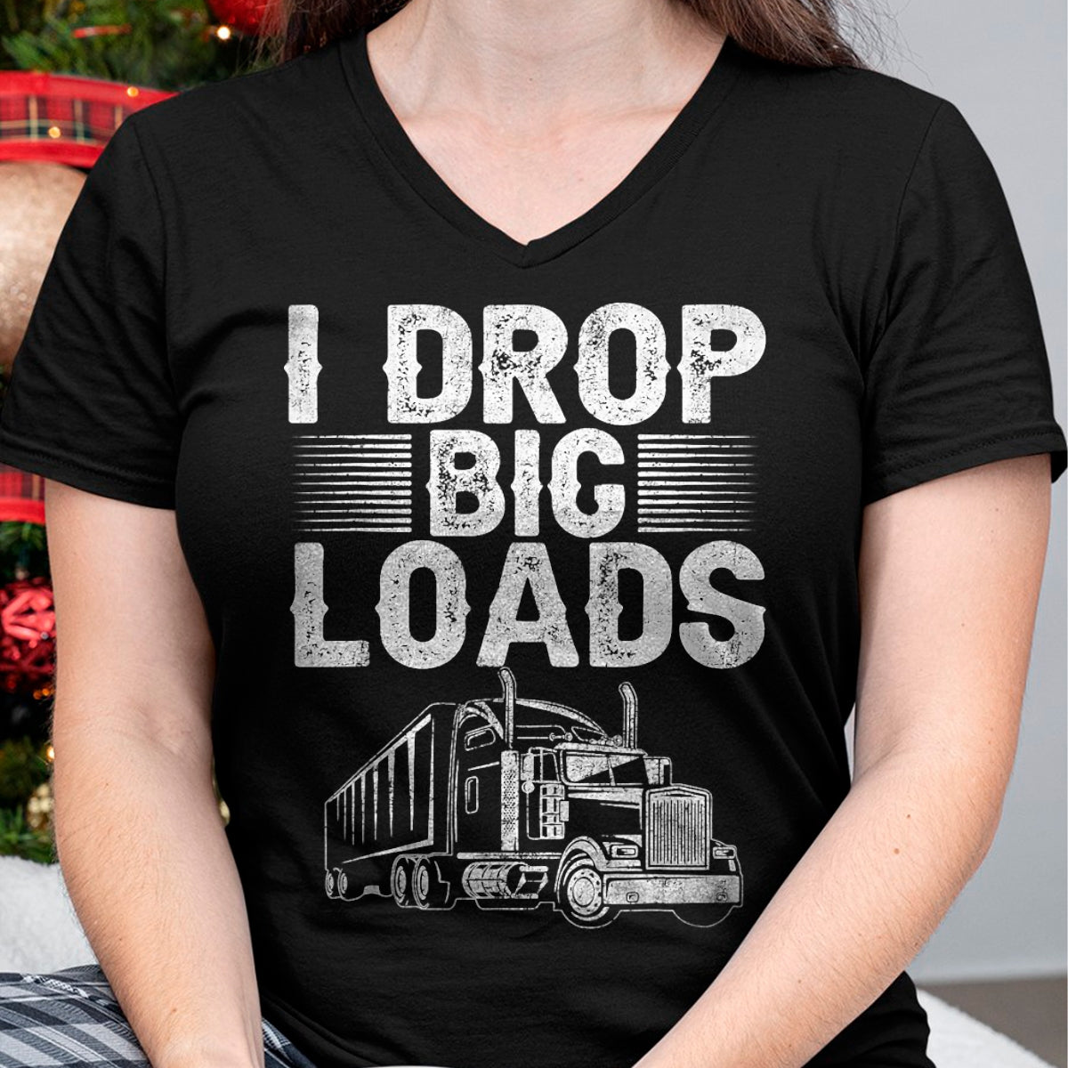 Best Truck Driver Life Shirt, Funny Trucker UnisexT-Shirt/Hoodie/Sweatshirt HLT00 - I Drop Big Loads Trucker Funny Semi Truck Driver Lover T-Shirt