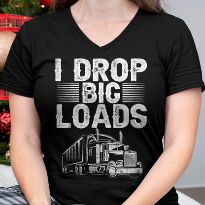 Best Truck Driver Life Shirt, Funny Trucker UnisexT-Shirt/Hoodie/Sweatshirt HLT00 - I Drop Big Loads Trucker Funny Semi Truck Driver Lover T-Shirt