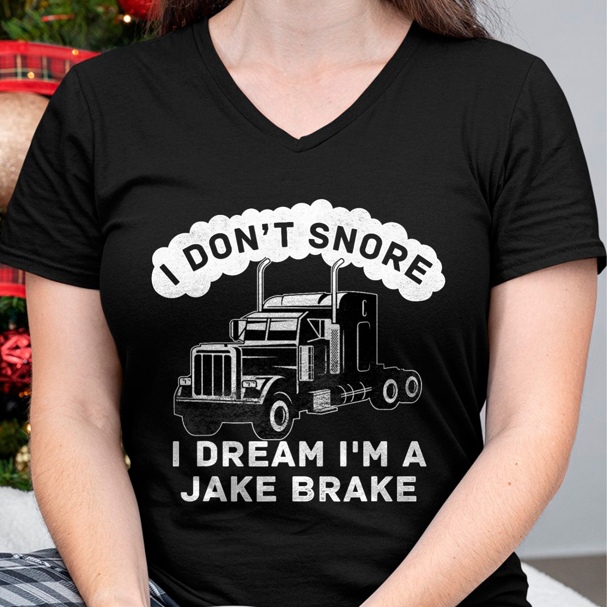 Best Truck Driver Life Shirt, Funny Trucker UnisexT-Shirt/Hoodie/Sweatshirt HLT00 - I Don't Snore I Dream I'm A Jake Brake Trucker T-Shirt