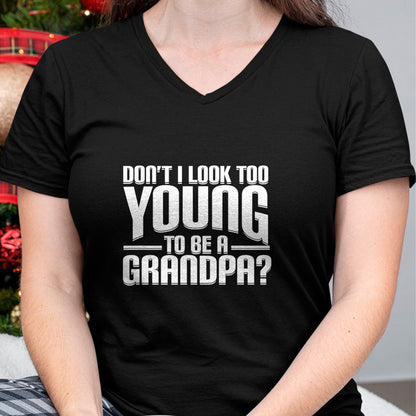 Best Grandpa Shirt, Proud Grandpa Unisex T-Shirt/Hoodie/Sweatshirt HLT00 - Don't I Look Too Young to Be A Grandpa Funny Gift T-Shirt