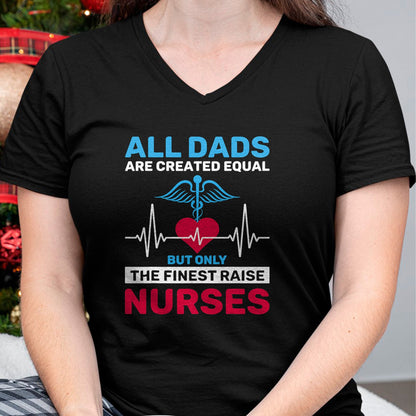 Funny Nurse Shirt, Nurse Unisex T-Shirt/Hoodie/Sweatshirt HLT00 - Funny Only The Finest Raise Nurses Dad From Nurse Daughter T-Shirt