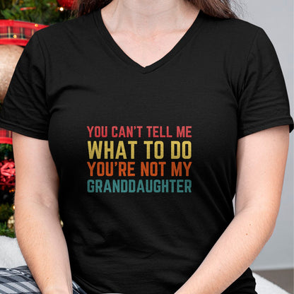 Best Grandpa Shirt, Proud Grandpa Unisex T-Shirt/Hoodie/Sweatshirt HLT00 - You Cant Tell Me What To Do You're Not My Granddaughter Gift T-Shirt