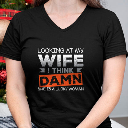 Best Wife Shirt, Wife and Husband Unisex T-Shirt/Hoodie/Sweatshirt HLT00 - Gift for wife T shirt, lucky wife   Looking At My Wife I Think Damn She's A Lucky Woman T-Shirt (2)