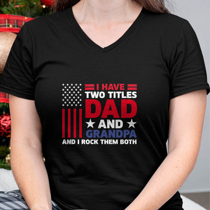 Best Grandpa Shirt, Proud Grandpa Unisex T-Shirt/Hoodie/Sweatshirt HLT00 - I Have Two Titles Dad and Grandpa Funny Fathers Day Usa Flag T-Shirt