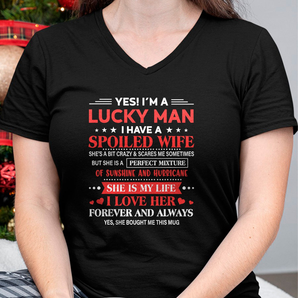 Best Wife Shirt, Wife and Husband Unisex T-Shirt/Hoodie/Sweatshirt HLT00 - Gift for wife T shirt, lucky wife   Yes I'm Lucky Man Husband Of Spoiled Wife She Bought Me This T-S