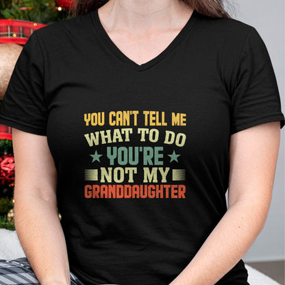Best Grandpa Shirt, Proud Grandpa Unisex T-Shirt/Hoodie/Sweatshirt HLT00 - You can't Tell me what to do You're not my Granddaughter T-Shirt (4)