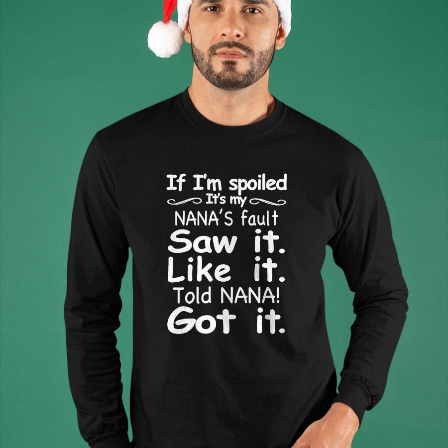 Best Wife Shirt, Wife and Husband Unisex T-Shirt/Hoodie/Sweatshirt HLT00 - If I'm Spoiled It's My Nana's Fault Funny Grandkids Saying T-Shirt