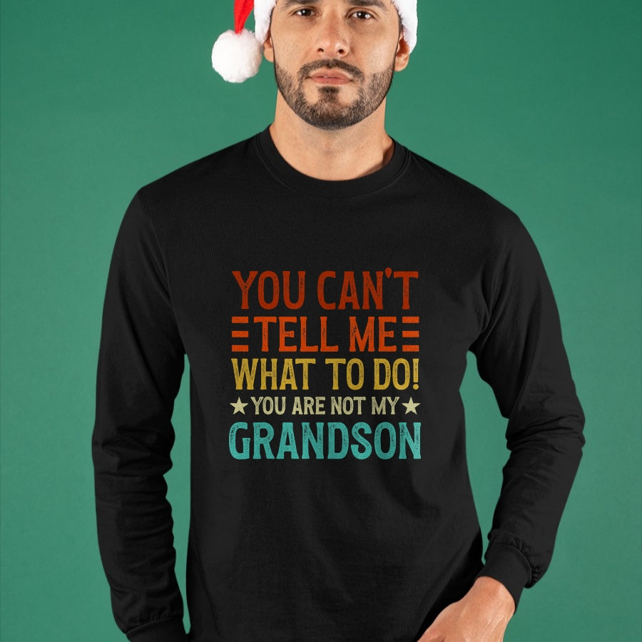 Best Grandpa Shirt, Proud Grandpa Unisex T-Shirt/Hoodie/Sweatshirt HLT00 - You Can't Tell Me What To Do You're Not My Grandson T-Shirt (1)