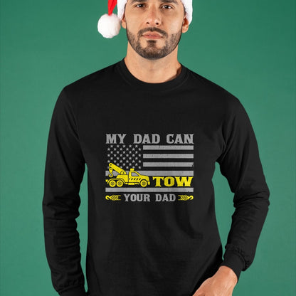 Best Truck Driver Life Shirt, Funny Trucker UnisexT-Shirt/Hoodie/Sweatshirt HLT00 - My Dad Can Tow Your Dad Funny Tow Truck Operator T-Shirt