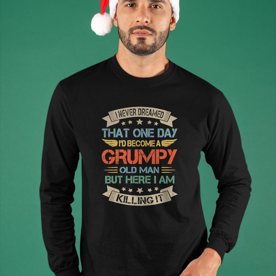 Best Grandpa Shirt, Proud Grandpa Unisex T-Shirt/Hoodie/Sweatshirt HLT00 - I Never Dreamed That I'd Become A Grumpy Old Man Grandpa T-Shirt
