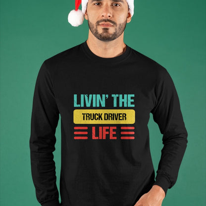 Best Truck Driver Life Shirt, Funny Trucker UnisexT-Shirt/Hoodie/Sweatshirt HLT00 - Truck Driver T-Shirt (9)