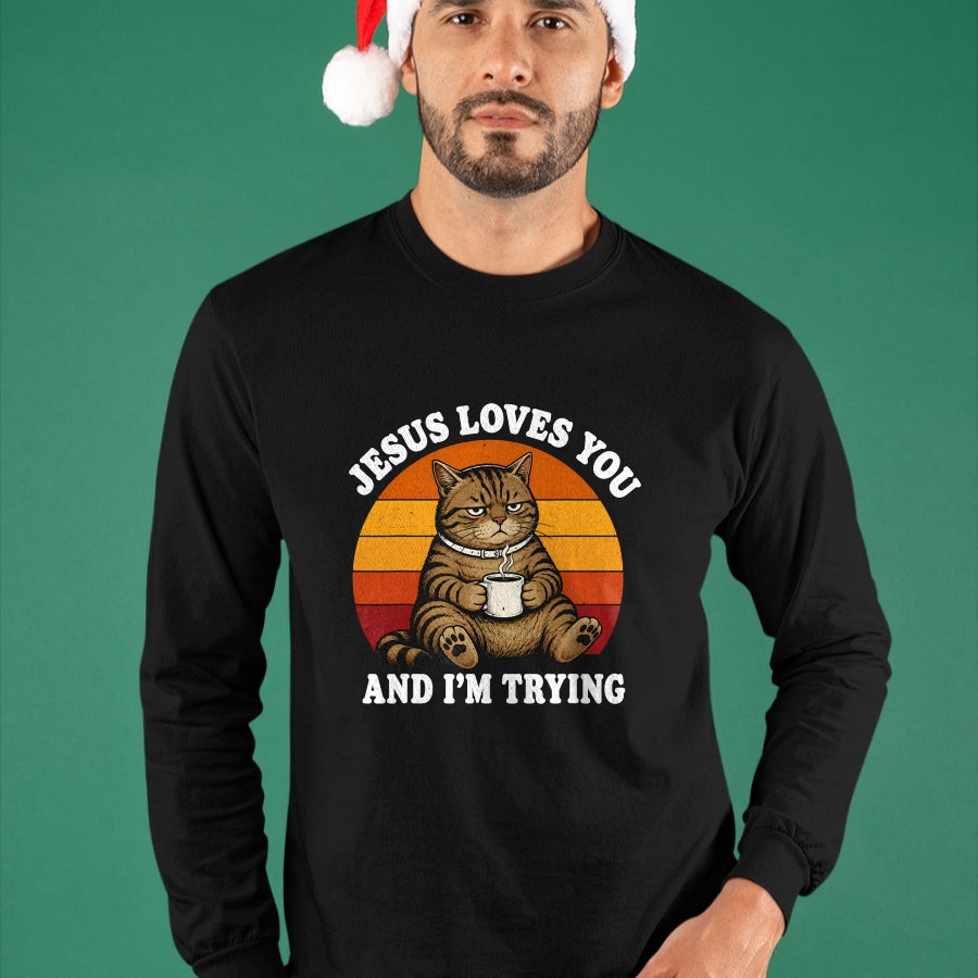 Cat Love Shirt, Funny Cat Lover Gift UnisexT-Shirt/Hoodie/Sweatshirt HLT00 - Jesus Loves You and I_m Trying Funny Coffee Cat T-Shirt