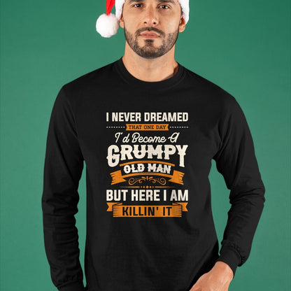 Best Grandpa Shirt, Proud Grandpa Unisex T-Shirt/Hoodie/Sweatshirt HLT00 - Mens I Never Dreamed That I'd Become A Grumpy Old Man Grandpa Short Sleeve T-Shirt