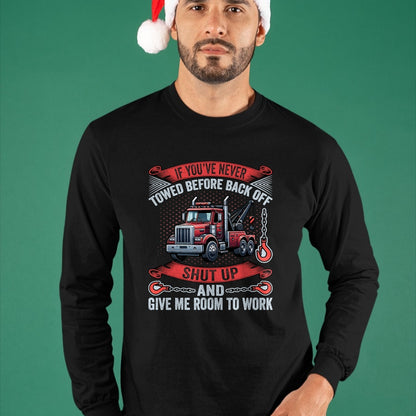 Best Truck Driver Life Shirt, Funny Trucker UnisexT-Shirt/Hoodie/Sweatshirt HLT00 - If You've Never Towed Before Back Off Funny Tow Truck Driver T-Shirt