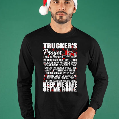 Best Truck Driver Life Shirt, Funny Trucker UnisexT-Shirt/Hoodie/Sweatshirt HLT00 - Truckers Prayer Keep Me Safe Get Me Home Semi Truck Driver T-Shirt