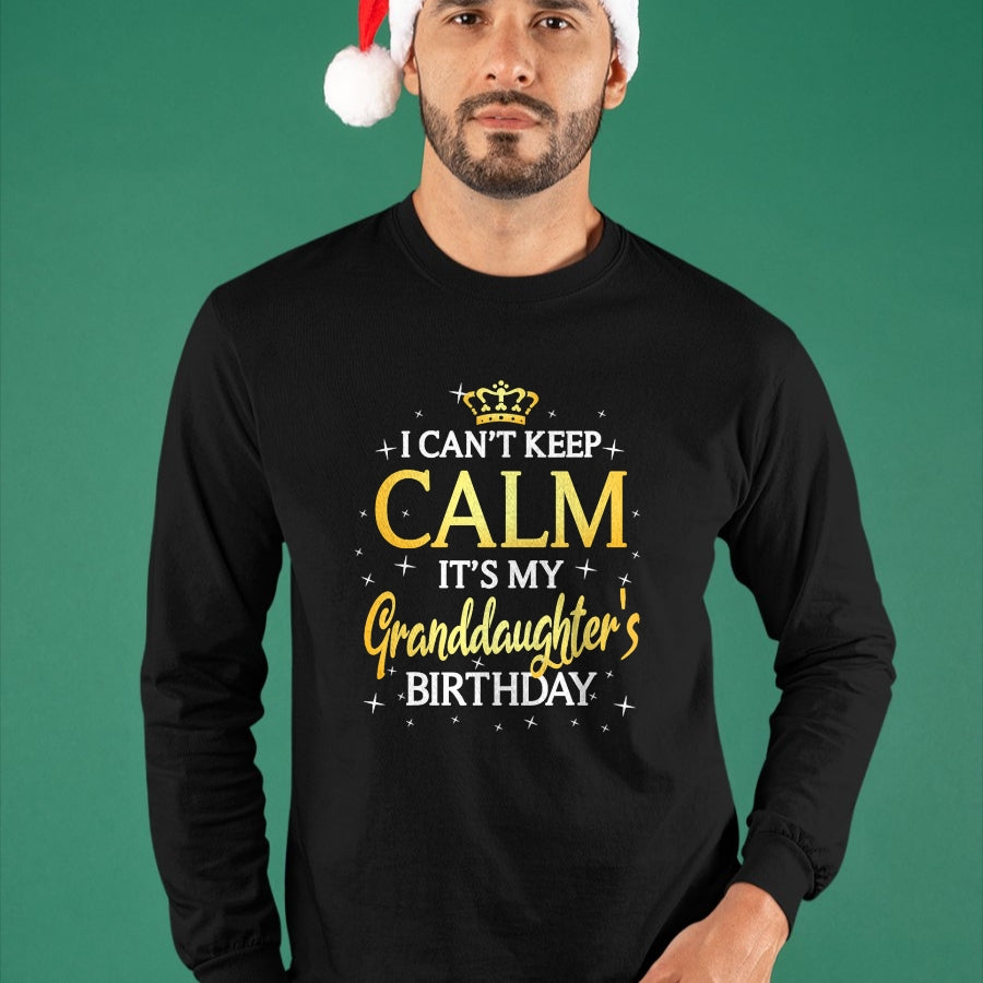 Best Grandpa Shirt, Proud Grandpa Unisex T-Shirt/Hoodie/Sweatshirt HLT00 - I Can't Keep Calm It's My Granddaughter Birthday Gift Bday T-Shirt