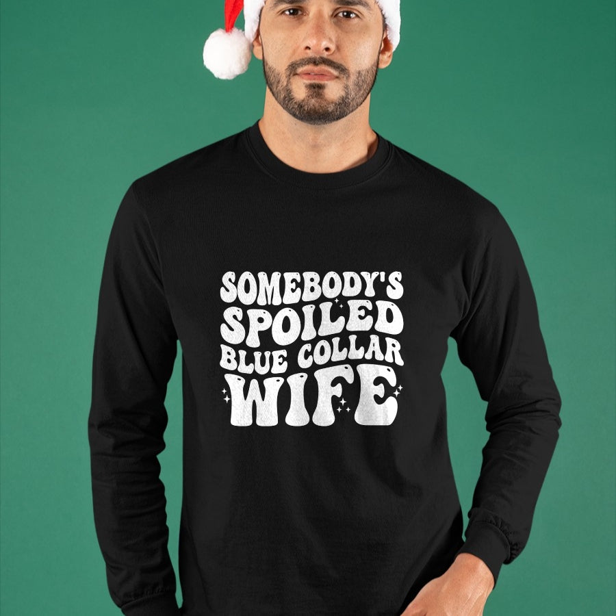 Best Wife Shirt, Wife and Husband Unisex T-Shirt/Hoodie/Sweatshirt HLT00 - Gift for wife T shirt, spoiled wife   Somebody's Spoiled Blue Collar Wife Someones spoiled Pullover (1)
