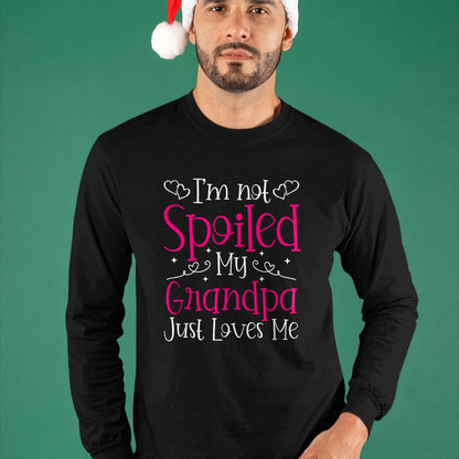 Best Grandpa Shirt, Proud Grandpa Unisex T-Shirt/Hoodie/Sweatshirt HLT00 - I'm Not Spoiled My Grandpa Just Loves Me Funny Granddaughter T-Shirt