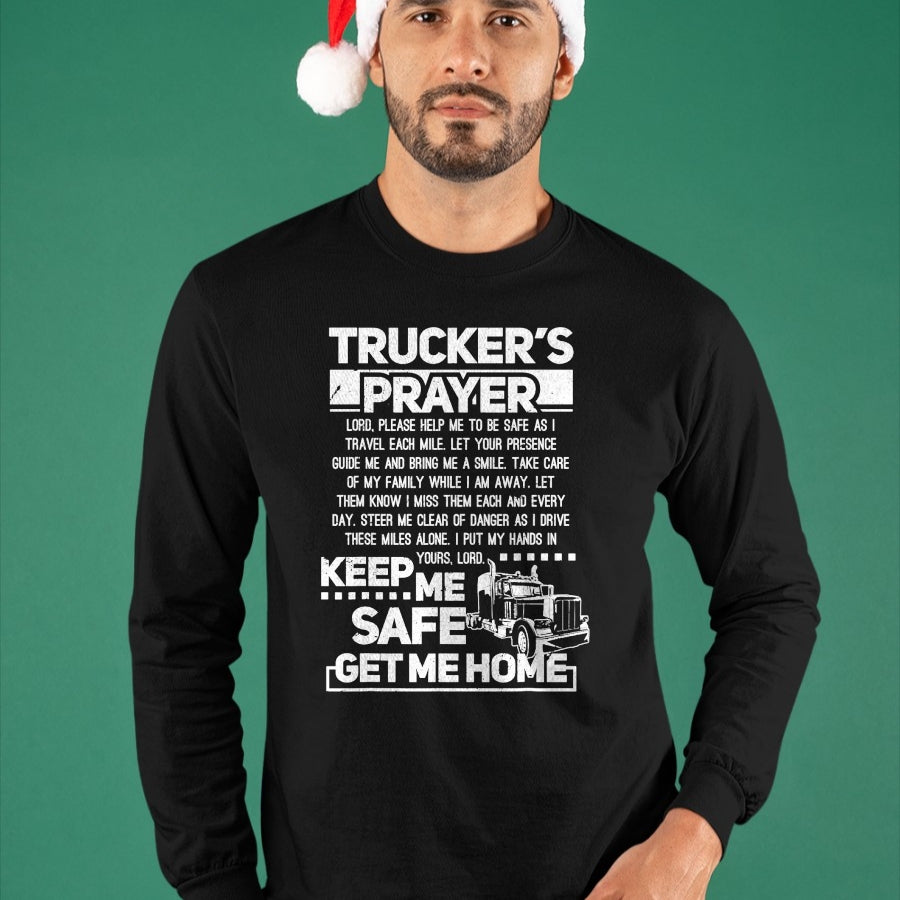 Best Truck Driver Life Shirt, Funny Trucker UnisexT-Shirt/Hoodie/Sweatshirt HLT00 - Truckers Prayer Keep Me Safe Get Me Home Trucker T-Shirt