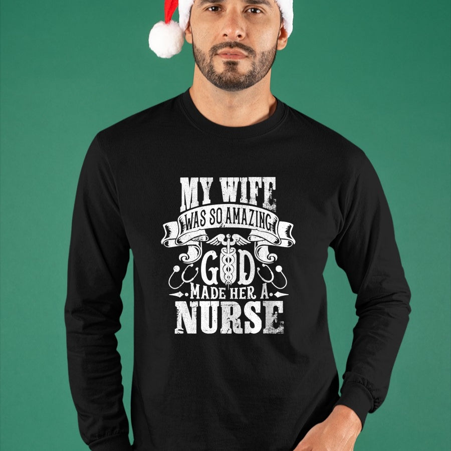 Funny Nurse Shirt, Nurse Unisex T-Shirt/Hoodie/Sweatshirt HLT00 - My Wife was so Amazing, God made her a Nurse T-Shirt