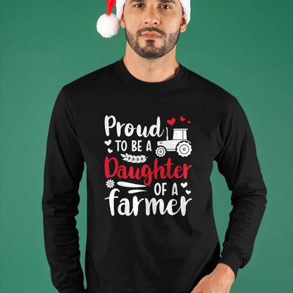 Best Farmer Life Shirt, Funny Farmer UnisexT-Shirt/Hoodie/Sweatshirt HLT00 - Proud To Be A Daughter Of A Farmer Daughter Farm Daughter T-Shirt