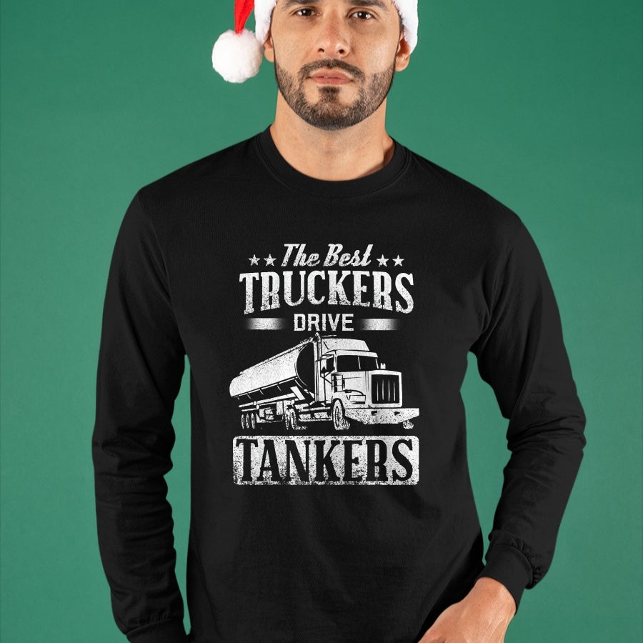 Best Truck Driver Life Shirt, Funny Trucker UnisexT-Shirt/Hoodie/Sweatshirt HLT00 - Tanker Gas Truck Tank Driver Shirt Gift for Best Truckers T-Shirt