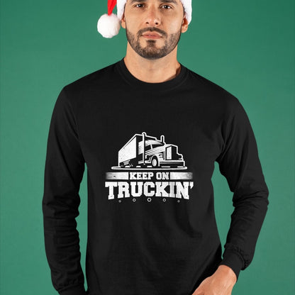 Best Truck Driver Life Shirt, Funny Trucker UnisexT-Shirt/Hoodie/Sweatshirt HLT00 - Trucker Truck Driver Keep On Truckin 18 Wheeler T-Shirt (1)