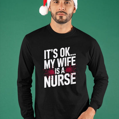 Funny Nurse Shirt, Nurse Unisex T-Shirt/Hoodie/Sweatshirt HLT00 - Its OK... My Wife is a Nurse Funny Healthcare Humor T-Shirt