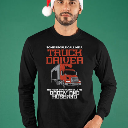 Best Truck Driver Life Shirt, Funny Trucker UnisexT-Shirt/Hoodie/Sweatshirt HLT00 - Truck Driver Most Important Daddy Husband Trucker Men Gift T-Shirt