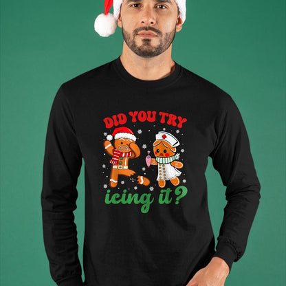 Funny Nurse Shirt, Nurse Unisex T-Shirt/Hoodie/Sweatshirt HLT00 -Funny Christmas Nurse Did You Try Icing It Gingerbread Man T-Shirt (1)