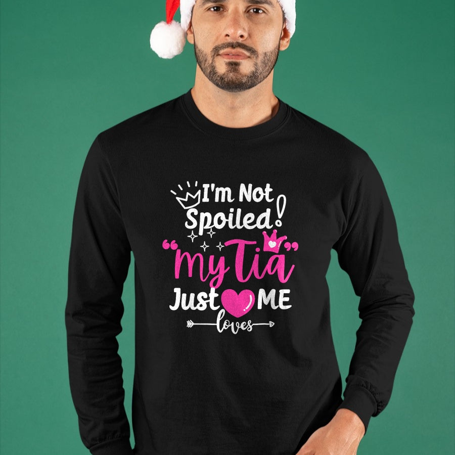 Best Wife Shirt, Wife and Husband Unisex T-Shirt/Hoodie/Sweatshirt HLT00 - I'm Not Spoiled My Tia Just Loves Me Aunt Team Kids Matching T-Shirt