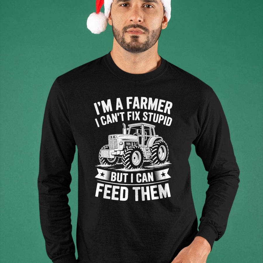 Best Farmer Life Shirt, Funny Farmer UnisexT-Shirt/Hoodie/Sweatshirt HLT00 - I'm a Farmer I Can't Fix Stupid but I Can Feed Them Farming T-Shirt
