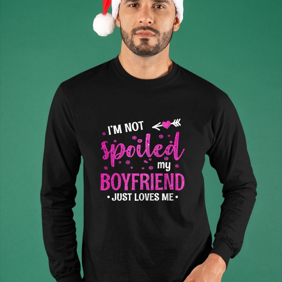 Best Wife Shirt, Wife and Husband Unisex T-Shirt/Hoodie/Sweatshirt HLT00 - I'm Not Spoiled My Boyfriend Just Loves Me T-Shirt
