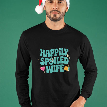 Best Wife Shirt, Wife and Husband Unisex T-Shirt/Hoodie/Sweatshirt HLT00 - Gift for wife T shirt, spoiled wife   Happily Spoiled Wife Sweatshirt